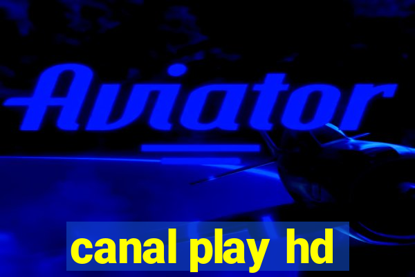 canal play hd